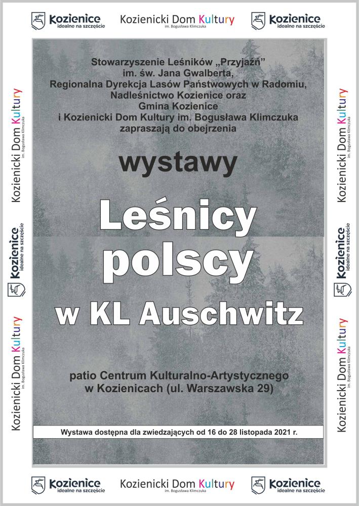 Plakat&#x20;wystawy&#x20;&#x22;Leśnicy&#x20;w&#x20;KL&#x20;Auschwitz&#x22;&#x20;prezentowanej&#x20;w&#x20;Kozienickim&#x20;Domu&#x20;Kultury