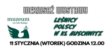 Wystawa „Leśnicy polscy w KL Auschwitz” w Muzeum im. Orła Białego w Skarżysku